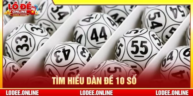 Tìm hiểu dàn đề 10 số