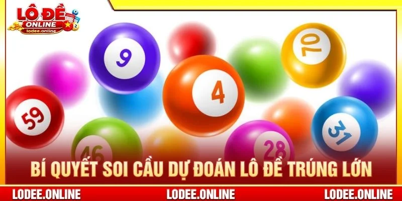 Bí quyết soi cầu dự đoán lô đề trúng lớn
